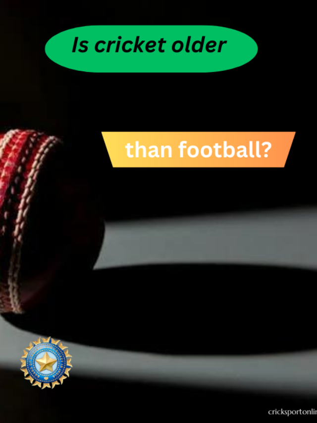 Is Cricket older than football